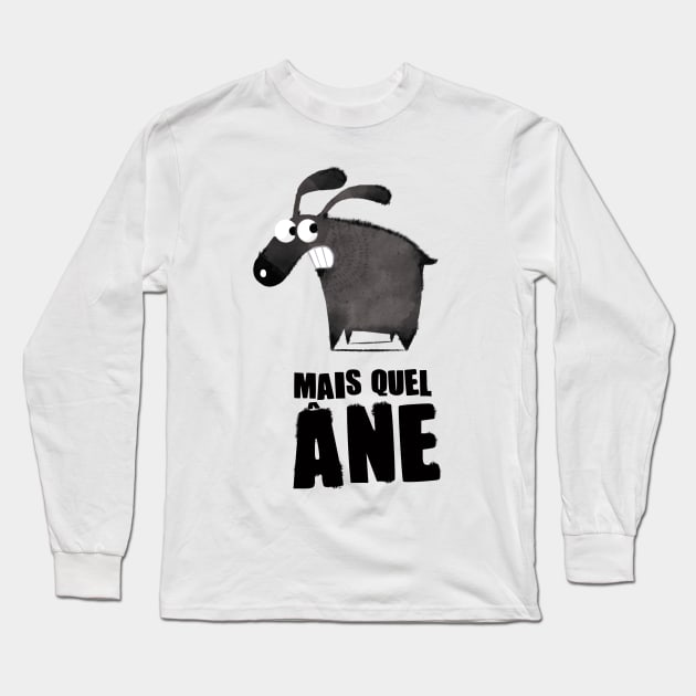 Mais quel âne Long Sleeve T-Shirt by Mr Youpla